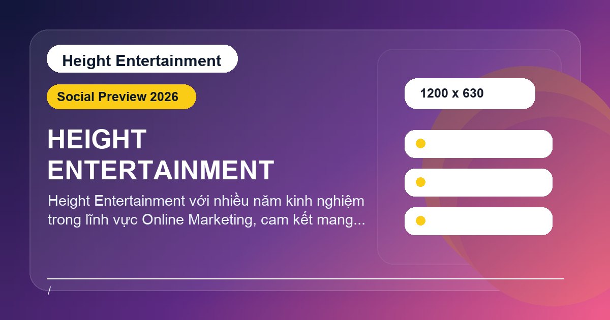 Minh họa phạm vi dịch vụ Height Entertainment