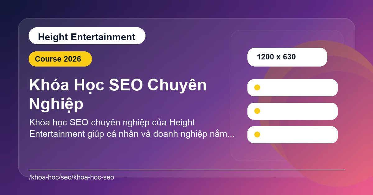 Khóa học SEO chuyên nghiệp tại Height Entertainment